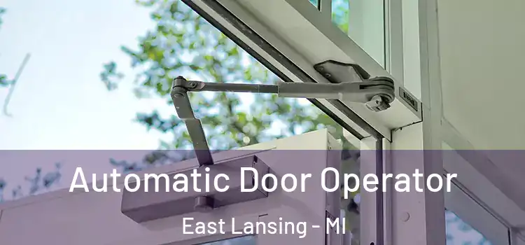  Automatic Door Operator East Lansing - MI