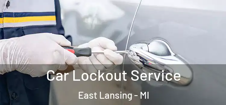  Car Lockout Service East Lansing - MI