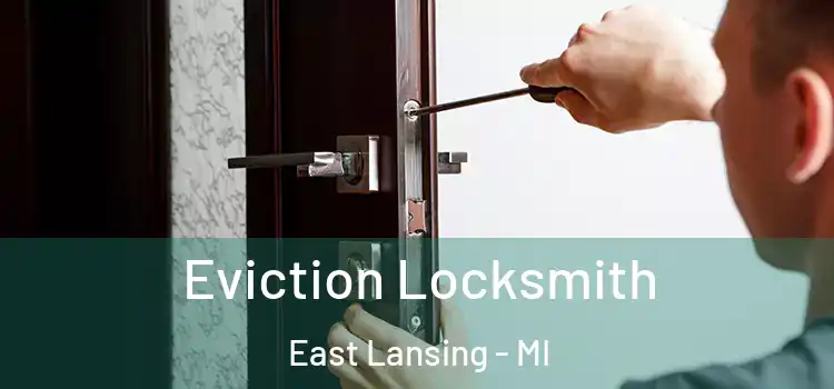  Eviction Locksmith East Lansing - MI